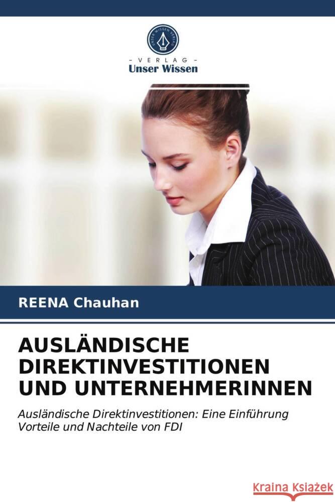 AUSLÄNDISCHE DIREKTINVESTITIONEN UND UNTERNEHMERINNEN Chauhan, Reena 9786204019390