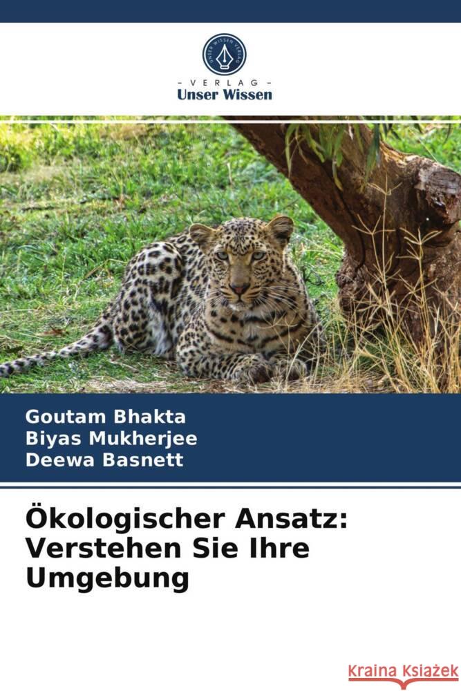 Ökologischer Ansatz: Verstehen Sie Ihre Umgebung Bhakta, Goutam, Mukherjee, Biyas, Basnett, Deewa 9786204020976