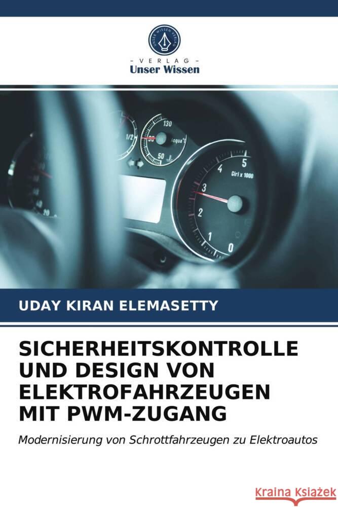 SICHERHEITSKONTROLLE UND DESIGN VON ELEKTROFAHRZEUGEN MIT PWM-ZUGANG ELEMASETTY, Uday Kiran 9786204021454