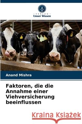 Faktoren, die die Annahme einer Viehversicherung beeinflussen Anand Mishra 9786204023229