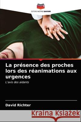 La présence des proches lors des réanimations aux urgences Richter, David 9786204023564