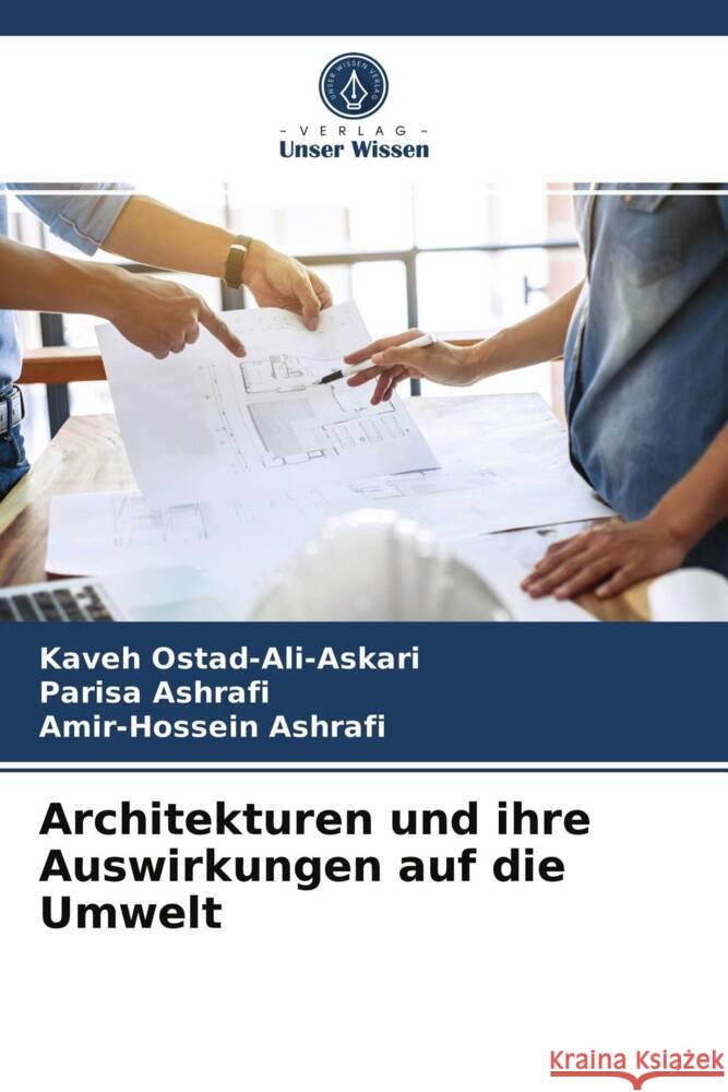 Architekturen und ihre Auswirkungen auf die Umwelt Ostad-Ali-Askari, Kaveh, Ashrafi, Parisa, Ashrafi, Amir-Hossein 9786204024226 Verlag Unser Wissen