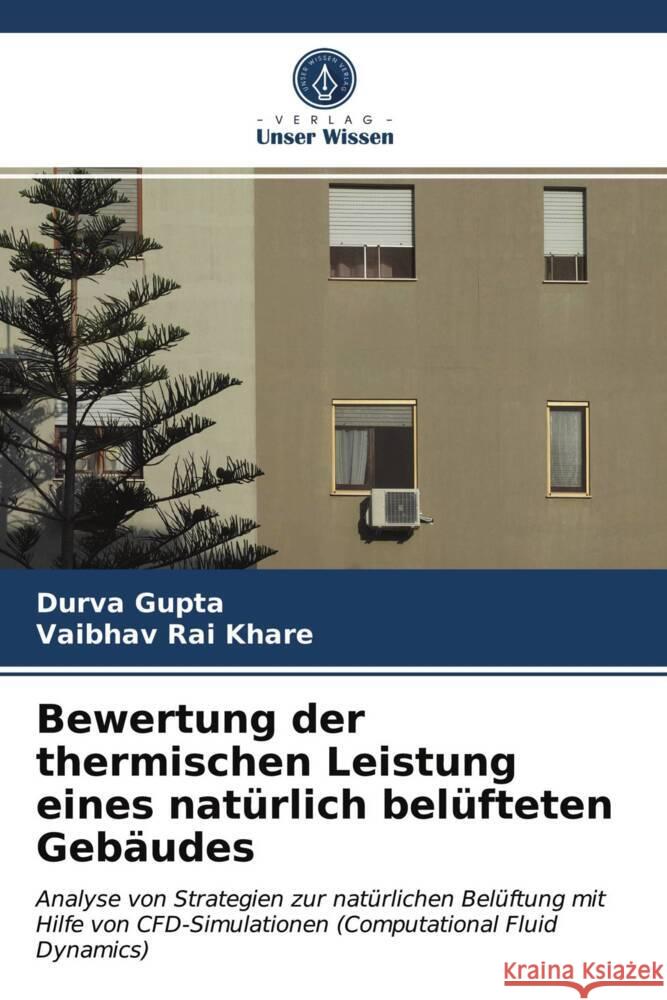 Bewertung der thermischen Leistung eines natürlich belüfteten Gebäudes Gupta, Durva, Khare, Vaibhav Rai 9786204025988