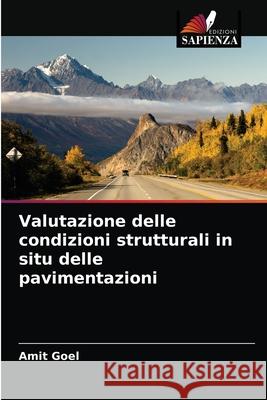 Valutazione delle condizioni strutturali in situ delle pavimentazioni Amit Goel 9786204026480 Edizioni Sapienza