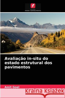 Avaliação in-situ do estado estrutural dos pavimentos Amit Goel 9786204026497 Edicoes Nosso Conhecimento