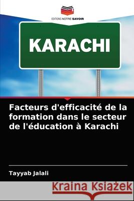 Facteurs d'efficacité de la formation dans le secteur de l'éducation à Karachi Tayyab Jalali 9786204027128