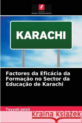 Factores da Eficácia da Formação no Sector da Educação de Karachi Tayyab Jalali 9786204027142
