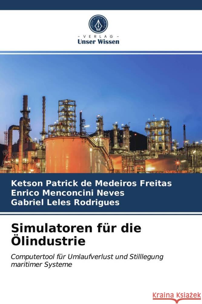 Simulatoren für die Ölindustrie de Medeiros Freitas, Ketson Patrick, Menconcini Neves, Enrico, Leles Rodrigues, Gabriel 9786204027340 Verlag Unser Wissen