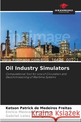 Oil Industry Simulators de Medeiros Freitas, Ketson Patrick, Menconcini Neves, Enrico, Leles Rodrigues, Gabriel 9786204027357
