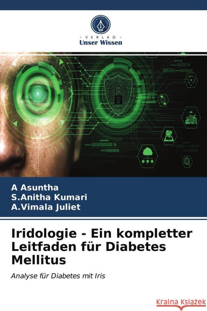 Iridologie - Ein kompletter Leitfaden für Diabetes Mellitus Asuntha, A, Kumari, S.Anitha, Juliet, A.Vimala 9786204027425