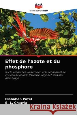 Effet de l'azote et du phosphore Dishaben Patel, S L Chawla 9786204027739 Editions Notre Savoir
