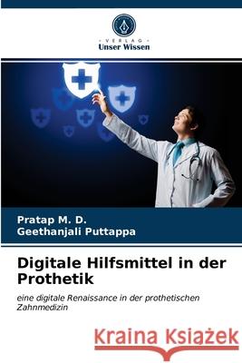 Digitale Hilfsmittel in der Prothetik Pratap M D, Geethanjali Puttappa 9786204027883