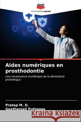 Aides numériques en prosthodontie M. D., Pratap 9786204027906 Editions Notre Savoir