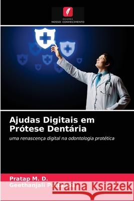 Ajudas Digitais em Prótese Dentária Pratap M D, Geethanjali Puttappa 9786204027920