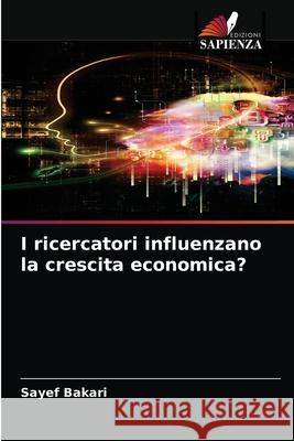 I ricercatori influenzano la crescita economica? Sayef Bakari 9786204028422