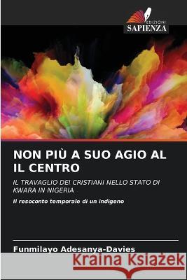 Non Pi? a Suo Agio Al Il Centro Funmilayo Adesanya-Davies 9786204028590 Edizioni Sapienza