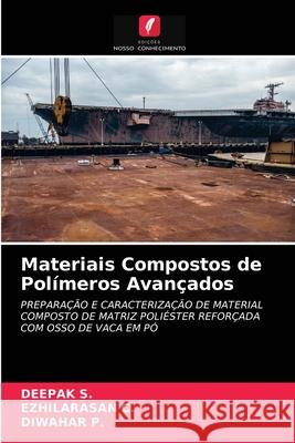 Materiais Compostos de Polímeros Avançados Deepak S, Ezhilarasan C, Diwahar P 9786204029368 Edicoes Nosso Conhecimento