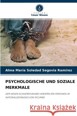 Psychologische Und Soziale Merkmale Alma María Soledad Segovia Ramírez 9786204029986