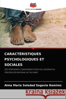 Caractéristiques Psychologiques Et Sociales Segovia Ramírez, Alma María Soledad 9786204030005