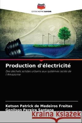 Production d'électricité de Medeiros Freitas, Ketson Patrick 9786204030210 Editions Notre Savoir