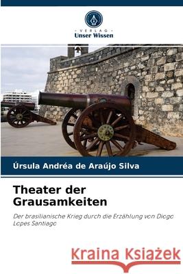 Theater der Grausamkeiten Úrsula Andréa de Araújo Silva 9786204030647