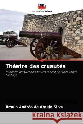 Théâtre des cruautés Úrsula Andréa de Araújo Silva 9786204030678