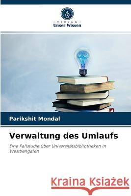 Verwaltung des Umlaufs Parikshit Mondal 9786204030821