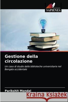 Gestione della circolazione Parikshit Mondal 9786204030845 Edizioni Sapienza