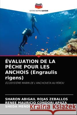 ÉVALUATION DE LA PÊCHE POUR LES ANCHOIS (Engraulis rigens) Rojas Zeballos, Sharon Abigail 9786204032139