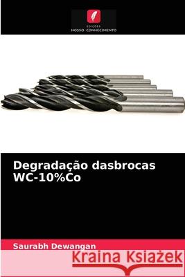 Degradação dasbrocas WC-10%Co Saurabh Dewangan 9786204032917 Edicoes Nosso Conhecimento