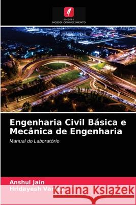 Engenharia Civil Básica e Mecânica de Engenharia Anshul Jain, Hridayesh Varma 9786204034010