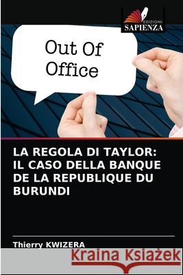 La Regola Di Taylor: Il Caso Della Banque de la Republique Du Burundi Thierry Kwizera 9786204035215 Edizioni Sapienza