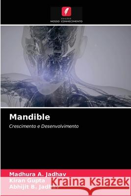 Mandible Madhura A Jadhav, Kiran Gupta, Abhijit B Jadhav 9786204035529 Edicoes Nosso Conhecimento