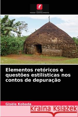 Elementos retóricos e questões estilísticas nos contos de depuração Gisèle Kobada 9786204035734 Edicoes Nosso Conhecimento