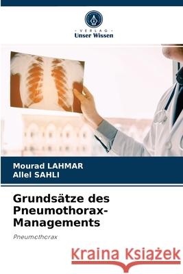 Grundsätze des Pneumothorax-Managements Mourad Lahmar, Allel Sahli 9786204036595