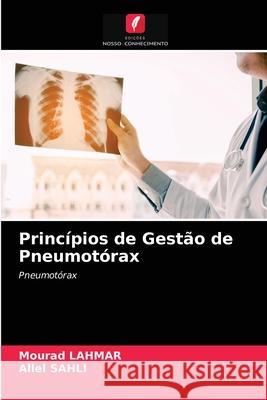 Princípios de Gestão de Pneumotórax Mourad Lahmar, Allel Sahli 9786204036649