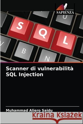 Scanner di vulnerabilità SQL Injection Muhammad Aliero Saidu 9786204037400