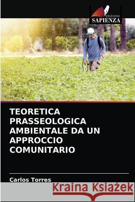Teoretica Prasseologica Ambientale Da Un Approccio Comunitario Carlos Torres 9786204037455