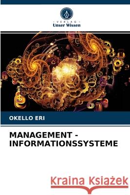 Management - Informationssysteme Okello Eri 9786204038032 Verlag Unser Wissen