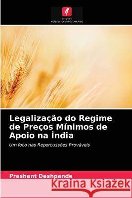 Legalização do Regime de Preços Mínimos de Apoio na Índia Prashant Deshpande 9786204038971