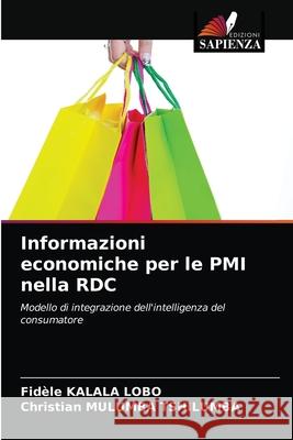 Informazioni economiche per le PMI nella RDC Fid Kalal Christian Mulumb 9786204039268 Edizioni Sapienza