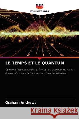 Le Temps Et Le Quantum Graham Andrews 9786204039855 Editions Notre Savoir