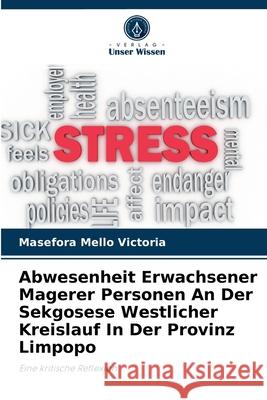 Abwesenheit Erwachsener Magerer Personen An Der Sekgosese Westlicher Kreislauf In Der Provinz Limpopo Masefora Mello Victoria 9786204040547