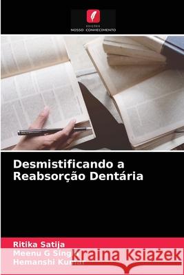 Desmistificando a Reabsorção Dentária Ritika Satija, Meenu G Singla, Hemanshi Kumar 9786204041711