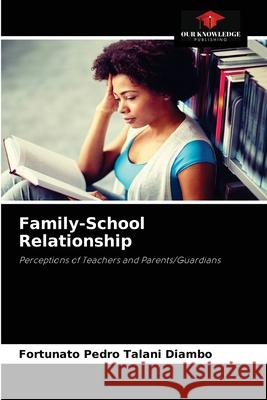 Family-School Relationship Fortunato Pedro Talani Diambo 9786204041926