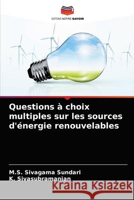 Questions à choix multiples sur les sources d'énergie renouvelables M S Sivagama Sundari, K Sivasubramanian 9786204042978