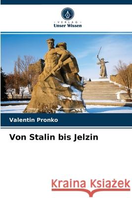 Von Stalin bis Jelzin Valentin Pronko 9786204043098 Verlag Unser Wissen