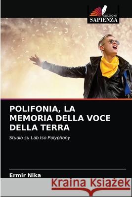 Polifonia, La Memoria Della Voce Della Terra Ermir Nika 9786204043340 Edizioni Sapienza