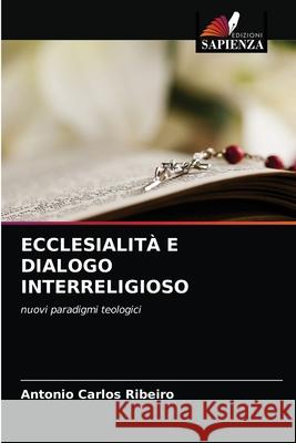 Ecclesialità E Dialogo Interreligioso Antonio Carlos Ribeiro 9786204043869