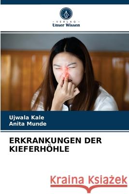Erkrankungen Der Kieferhöhle Ujwala Kale, Anita Munde 9786204044439 Verlag Unser Wissen
